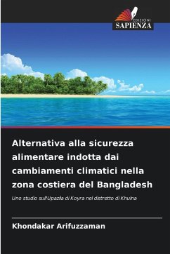 Alternativa alla sicurezza alimentare indotta dai cambiamenti climatici nella zona costiera del Bangladesh - Arifuzzaman, Khondakar