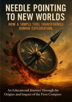 Cover Needle Pointing to New Worlds: How a Simple Tool Transformed Human Exploration