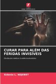 CURAR PARA ALÉM DAS FERIDAS INVISÍVEIS