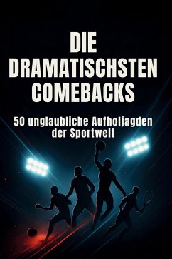 Cover Die dramatischsten Comebacks