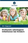 Orofaziale odontogene Infektionen bei Kindern Orofaziale odontogene Infektionen bei Kindern