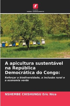 A apicultura sustentável na República Democrática do Congo: - Eric Nice, NSHEMBE CHISHUNGU