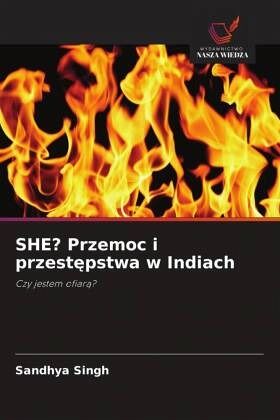 SHE? Przemoc i przest¿pstwa w Indiach SHE? Przemoc i przest¿pstwa w Indiach