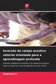 Inversão do campo acústico vetorial orientada para a aprendizagem profunda