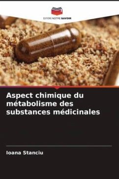 Aspect chimique du métabolisme des substances médicinales - Stanciu, Ioana