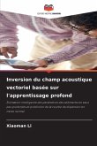 Inversion du champ acoustique vectoriel basée sur l'apprentissage profond
