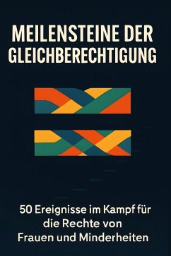 Meilensteine der Gleichberechtigung - Neumann, Elias