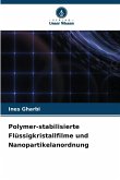Polymer-stabilisierte Flüssigkristallfilme und Nanopartikelanordnung
