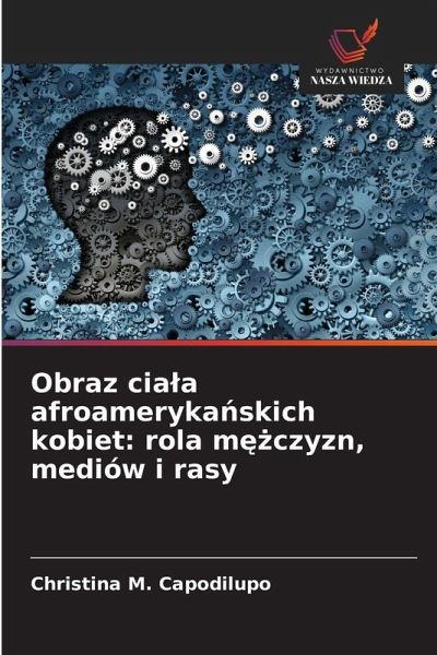 Obraz cia¿a afroameryka¿skich kobiet: rola m¿¿czyzn, mediów i rasy