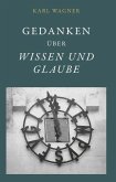 Gedanken über Wissen und Glaube Gedanken über Wissen und Glaube