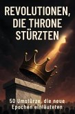Revolutionen, die Throne stürzten Revolutionen, die Throne stürzten