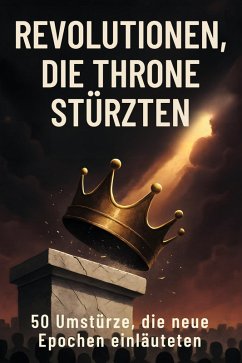 Cover Revolutionen, die Throne stürzten