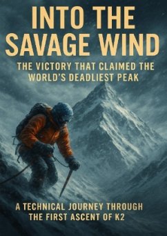Cover Into the Savage Wind: The Victory That Claimed the World's Deadliest Peak