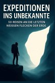 Expeditionen ins Unbekannte Expeditionen ins Unbekannte
