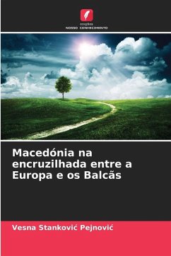 Macedónia na encruzilhada entre a Europa e os Balcãs - Stankovic Pejnovic, Vesna