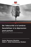 De l'obscurité à la lumière: Sensibiliser à la dépression post-partum