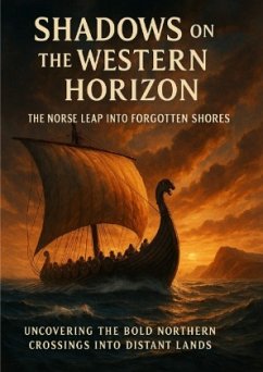 Shadows on the Western Horizon: The Norse Leap into Forgotten Shores