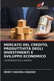 MERCATO DEL CREDITO, PRODUTTIVITÀ DEGLI INVESTIMENTI E SVILUPPO ECONOMICO