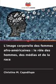 L'image corporelle des femmes afro-américaines : le rôle des hommes, des médias et de la race