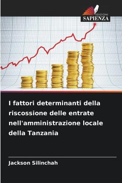 Cover I fattori determinanti della riscossione delle entrate nell'amministrazione locale della Tanzania