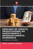 MERCADO DE CRÉDITO, PRODUTIVIDADE DO INVESTIMENTO E DESENVOLVIMENTO ECONÓMICO