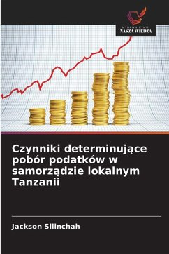 Cover Czynniki determinuj¿ce pobór podatków w samorz¿dzie lokalnym Tanzanii