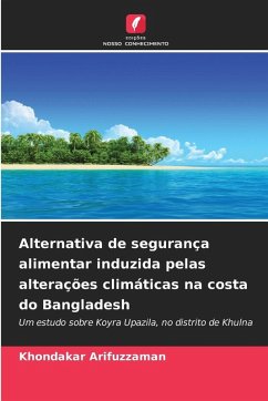 Alternativa de segurança alimentar induzida pelas alterações climáticas na costa do Bangladesh - Arifuzzaman, Khondakar Alternativa de segurança alimentar induzida pelas alterações climáticas na costa do Bangladesh - Arifuzzaman, Khondakar