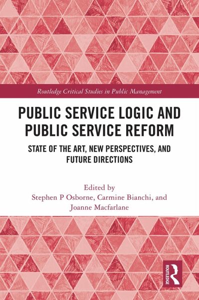 Public Service Logic and Public Service Reform (eBook, PDF) Public Service Logic and Public Service Reform (eBook, PDF)