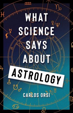What Science Says About Astrology (eBook, ePUB) - Orsi, Carlos