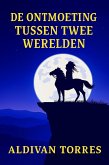 De Ontmoeting Tussen Twee Werelden (eBook, ePUB)