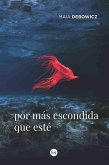 Por más escondida que esté (eBook, ePUB) Por más escondida que esté (eBook, ePUB)