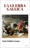 La Guerra Gallica (eBook, ePUB)