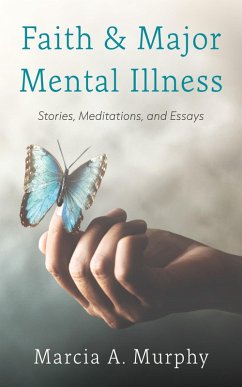 Faith and Major Mental Illness (eBook, ePUB) - Murphy, Marcia A.
