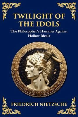 Twilight of the Idols (eBook, ePUB)