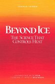 Beyond Ice - The Science That Controls Heat (eBook, ePUB)