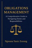 Obligations Management: A Comprehensive Guide To Navigating Duties And Responsibilities (1, #1) (eBook, ePUB)