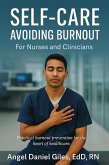 Self-care: Avoiding Burnout (For Nurses and Clinicians) (eBook, ePUB)