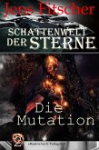 Die Mutation (Schattenwelt der Sterne 2) (eBook, ePUB)