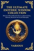 The Ultimate Esoteric Wisdom Collection (eBook, ePUB)