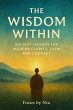The Wisdom Within: Ancient Lessons for... - Bild 1
