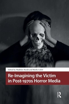 Re-Imagining the Victim in Post-1970s Horror Media (eBook, ePUB)