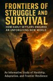 Frontiers of Struggle and Survival: How Early Settlers Endured an Unforgiving New World (eBook, ePUB)