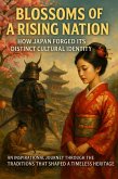 Blossoms of a Rising Nation: How Japan Forged Its Distinct Cultural Identity (eBook, ePUB)