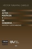 LOS ACTOS POLITICOS O DE GOBIERNO. Noción y justiciabilidad LOS ACTOS POLITICOS O DE GOBIERNO. Noción y justiciabilidad