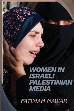 WOMEN IN ISRAELI PALESTINIAN MEDIA - Nawar, Fatimah