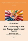 Schulentwicklung durch das Begabungsgütesiegel GripS?!