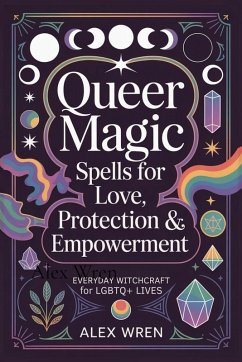 Cover Queer Magic - Spells for Love, Protection & Empowerment