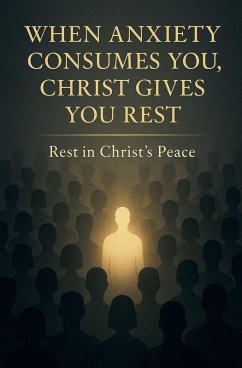 Cover When Anxiety Consumes You, Christ Gives You Rest
