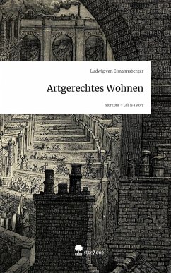 Cover Artgerechtes Wohnen. Life is a Story - story.one