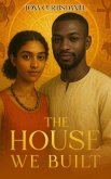 The House We Built